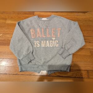 Zara Girls "Ballet Is Magic" Sweatshirt - Size 10